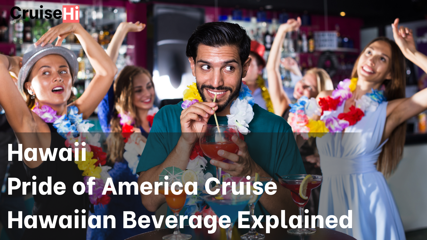 What is included in the Hawaiian Beverage Package? – Pride of America NCL