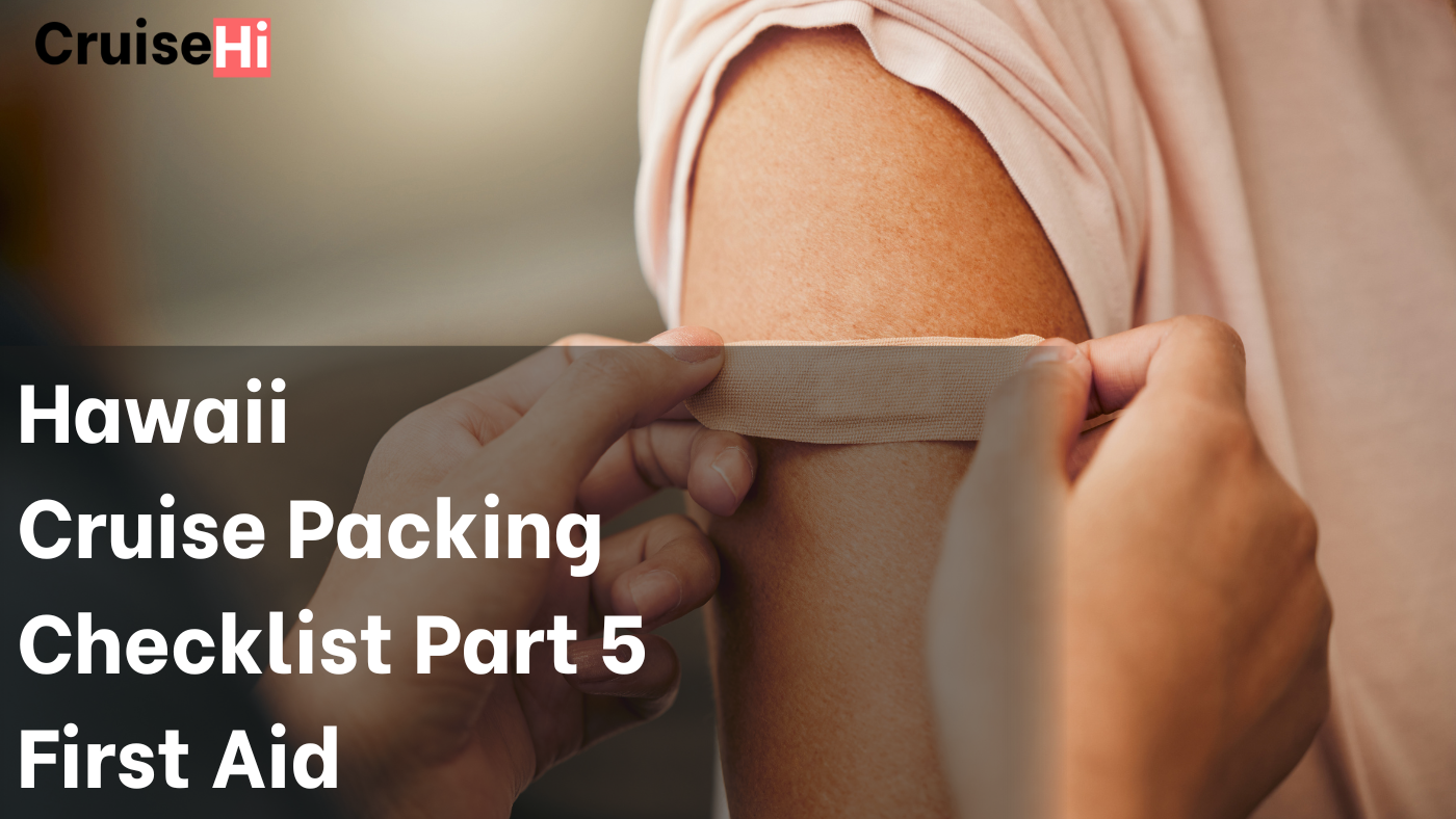 Best Cruise Packing Checklist – First Aid – Part 5
