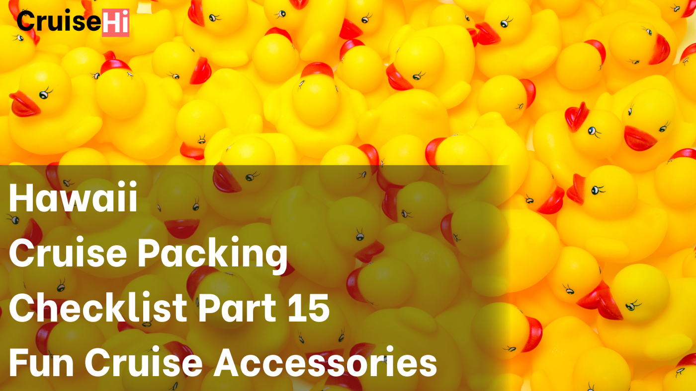 Best Cruise Packing Checklist Part 15 – Fun and Festive Cruise Accessories