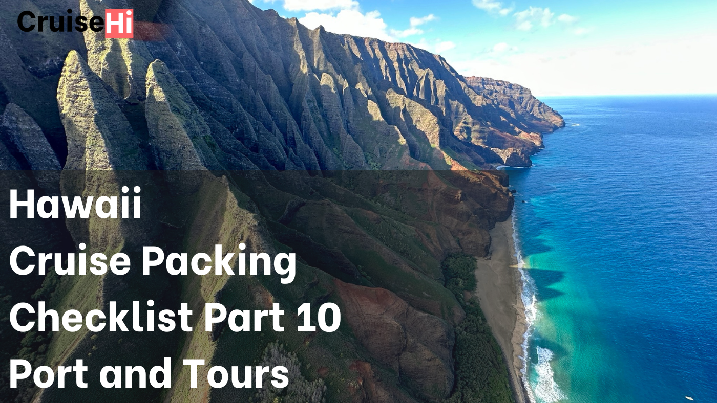 Best Cruise Packing Checklist Part 10 – Port Days and Tours
