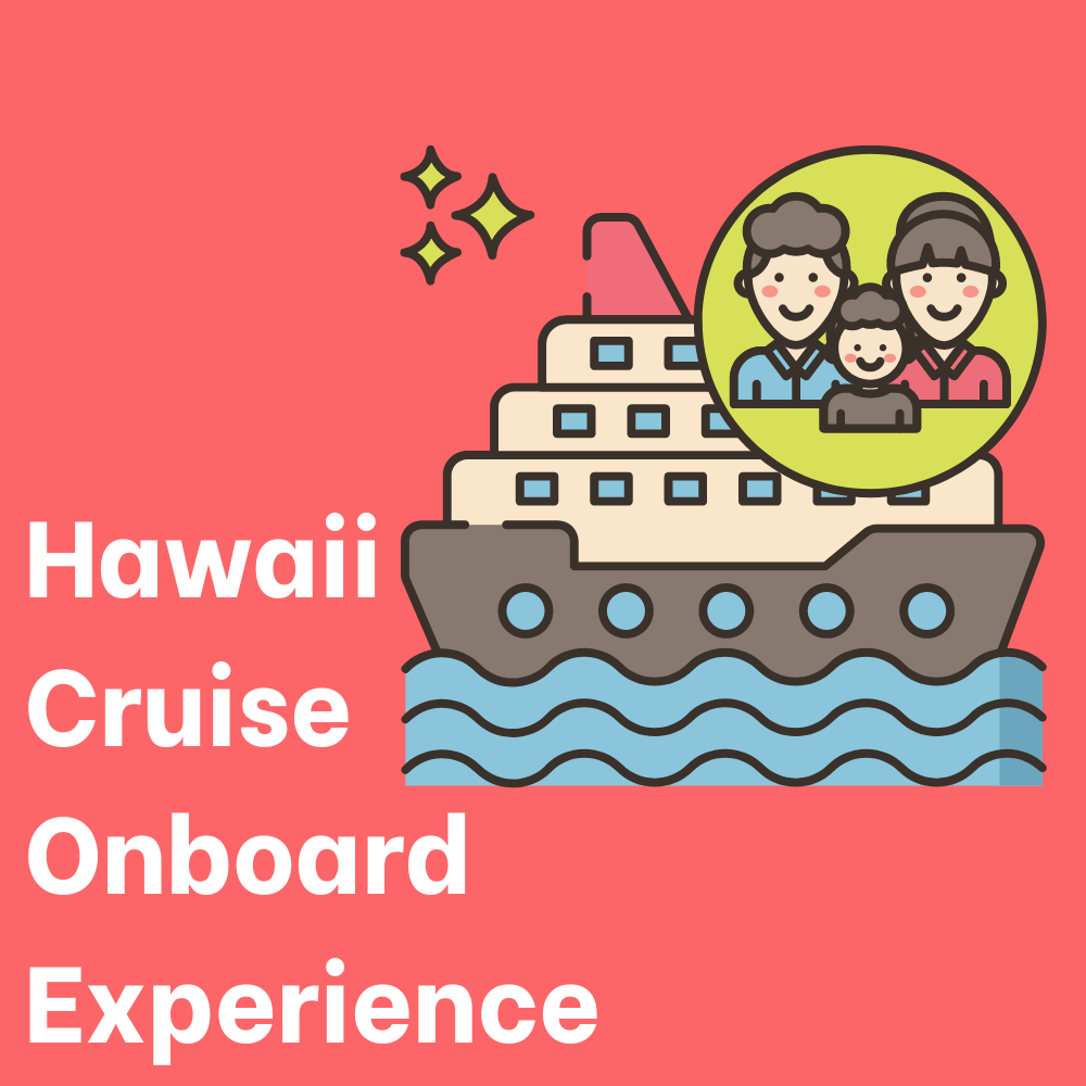 Onboard Experience - Hawaii Cruis