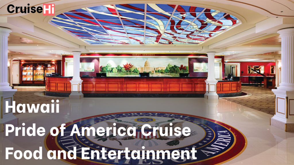 RESTAURANTS AND ENTERTAINMENT ON THE PRIDE OF AMERICA