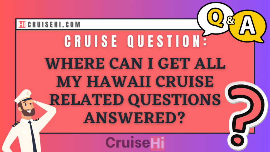 Hawaii Cruise Questions and Answers