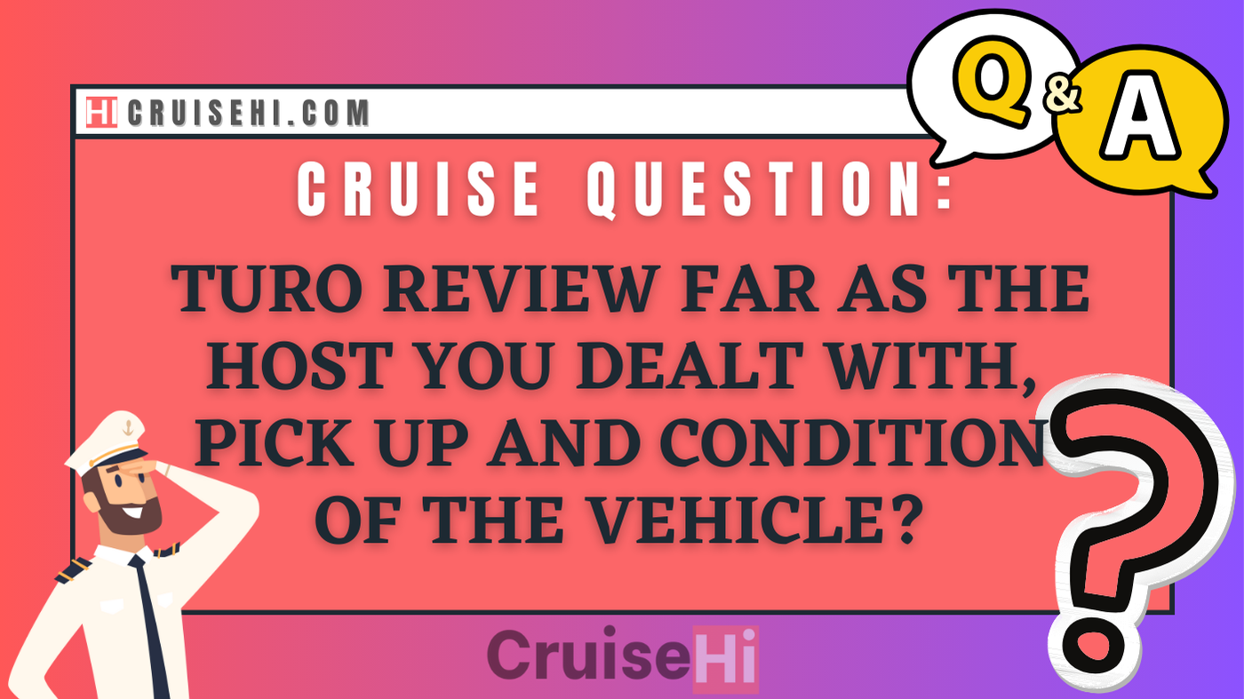 Turo review as far as the host you dealt with, pick-up, and condition of the vehicle?