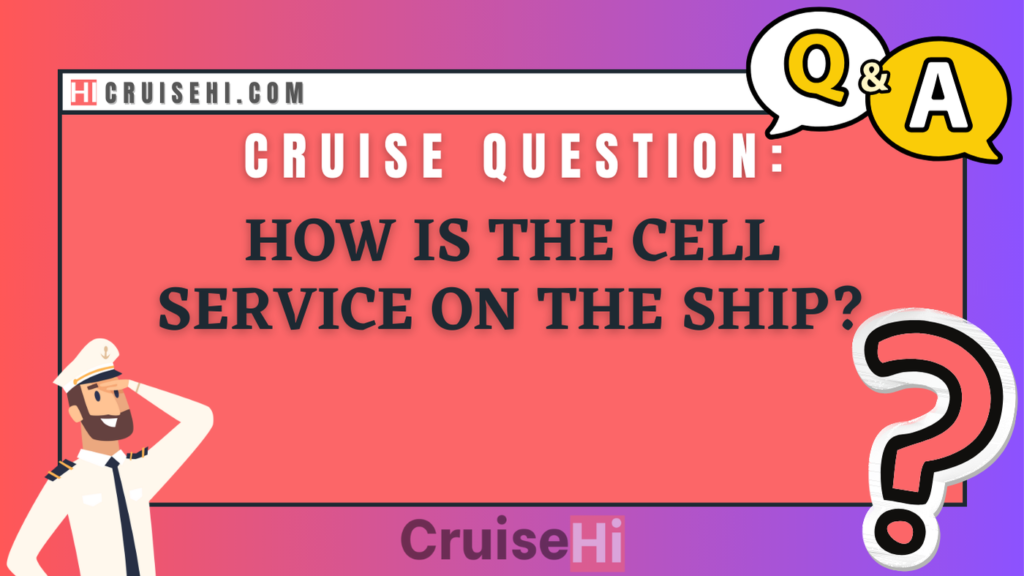 How is the cell service on the ship?