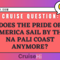 Does the Pride of America sail by the Na Pali Coast anymore?