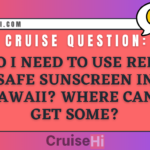 Do I need to use reef safe sunscreen in Hawaii? Where can I get some?