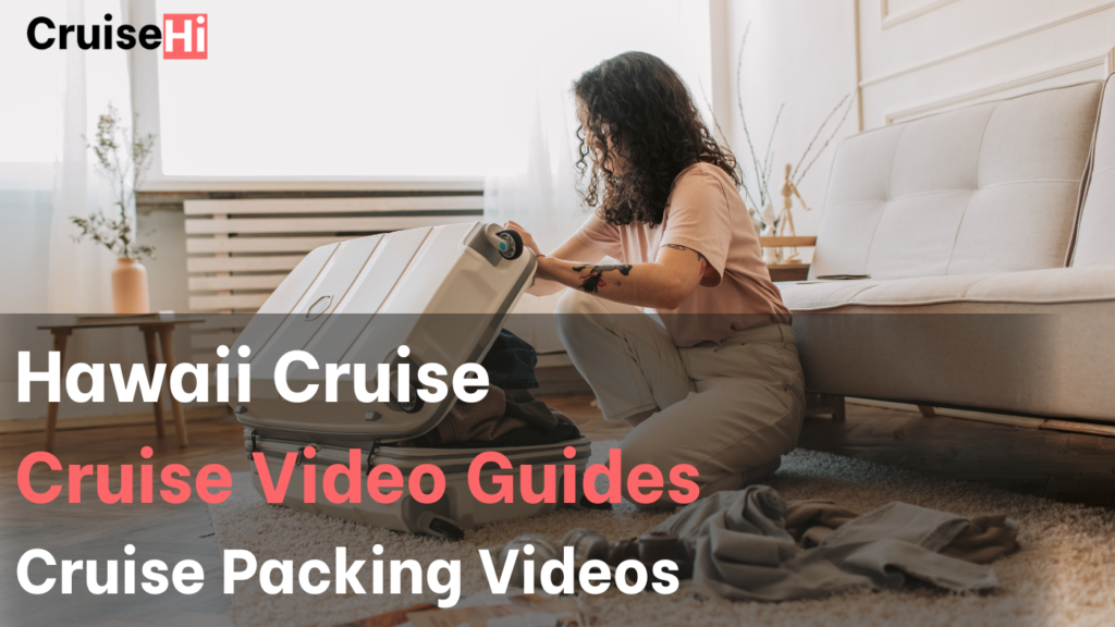 Cruise Packing Guide Videos