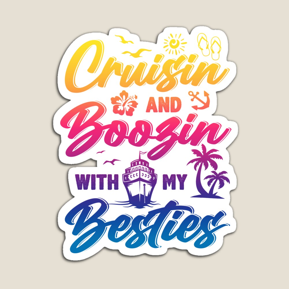 Multicolor: Cruisin and Boozin with my Besties