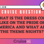 What is the dress code like on the Pride of America and what are the theme nights?