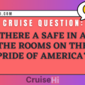Is there a safe in all the rooms on the Pride of America?